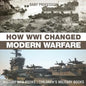 How WWI Changed Modern Warfare - History War Books Children's Military Books - Paperback