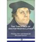 The Table Talk of Doctor Martin Luther - Paperback