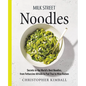 Milk Street Noodles: Secrets to the World's Best Noodles, from Fettuccine Alfredo to Pad Thai to Miso Ramen - Hardcover
