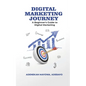 Digital Marketing Journey: A Beginner's Guide To Digital Marketing - Paperback