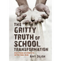 The Gritty Truth of School Transformation: Eight Phases of Growth to Instructional Rigor - Paperback