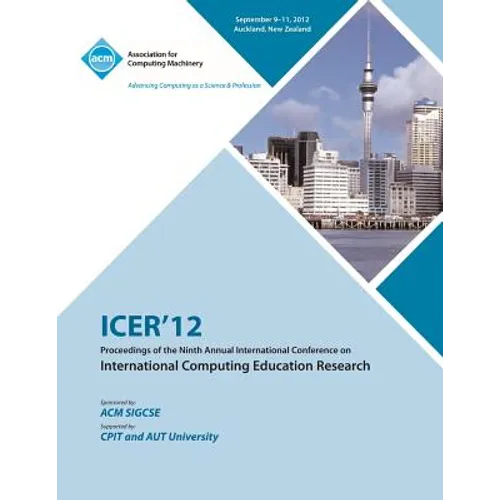 Icer 12 Proceedings of the Ninth Annual International Conference on International Computing Education Research - Paperback
