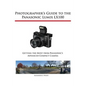 Photographer's Guide to the Panasonic Lumix LX100 - Paperback