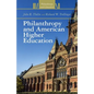 Philanthropy and American Higher Education - Hardcover