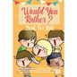 Would You Rather Book For Kids: The Book of Hilarious Situations, Thought Provoking Choices and Downright Silly Scenarios the Whole Family Can Enjoy ( - Paperback