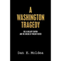 A Washington Tragedy: Bill & Hillary Clinton and the Suicide of Vincent Foster - Paperback