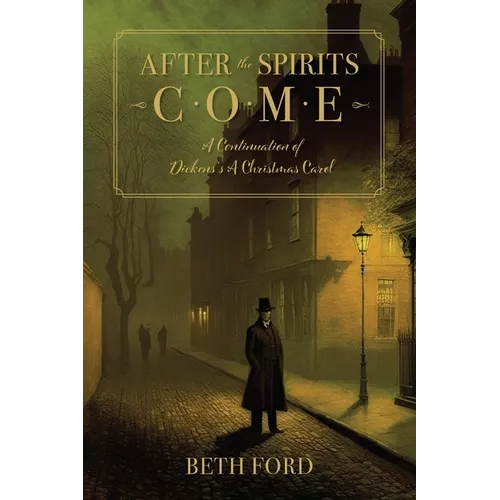 After the Spirits Come: A Continuation of Dickens's A Christmas Carol - Paperback