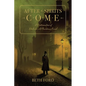 After the Spirits Come: A Continuation of Dickens's A Christmas Carol - Paperback