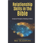Relationship Skills in the Bible: Scriptural Principles of relating to others - Paperback