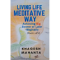 Living Life Meditative Way: Achieving Big Sooner or Later-Magically (Part 1 of 2) - Paperback