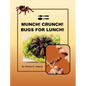 Munch! Crunch! Bugs for Lunch! - Hardcover