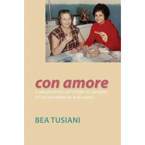 Con Amore: A Daughter-In-Law's Story of Growing Up Italian-American in Bushwick - Paperback