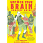 Unfuck Your Brain Graphic Guide: Using Science to Get Over Anxiety, Depression, Anger, Freak-Outs, and Triggers - Paperback