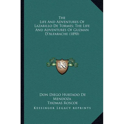 The Life And Adventures Of Lazarillo De Tormes; The Life And Adventures Of Guzman D'Alfarache (1890) - Paperback