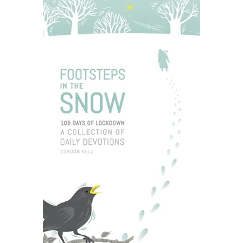 Footsteps in the Snow: 105 Days of lockdown - Paperback