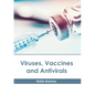 Viruses, Vaccines and Antivirals - Hardcover
