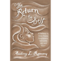 The Return to Self: A Pathway to Inner Peace, Forgiveness, Self- Love, Joy, and Hope - Paperback