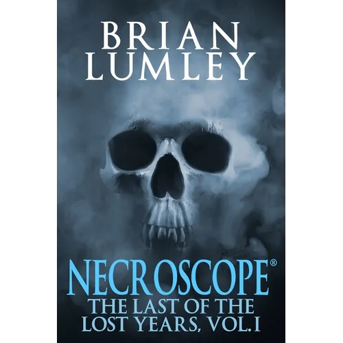 Necroscope: The Last of the Lost Years, Vol. I - Paperback