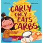 Carly Only Eats Carbs (a Tale of a Picky Eater) - Hardcover