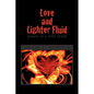 Love and Lighter Fluid - Paperback