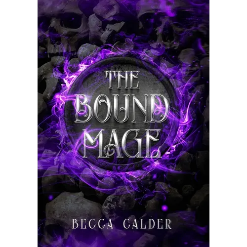 The Bound Mage: A Dark Fae Romantasy Novel - Hardcover
