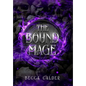 The Bound Mage: A Dark Fae Romantasy Novel - Hardcover
