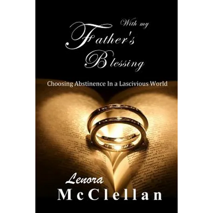 With My Father's Blessing: Choosing Abstinence In A Lascivious World - Paperback