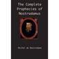 The Complete Prophecies of Nostradamus - Hardcover