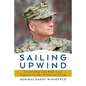 Sailing Upwind: Leadership and Risk from Topgun to the Situation Room - Hardcover
