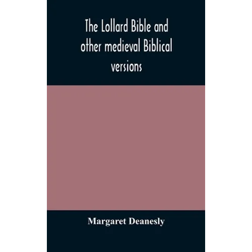 The Lollard Bible and other medieval Biblical versions - Hardcover