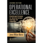 Operational Excellence: Breakthrough Strategies for Improving Customer Experience and Productivity - Hardcover
