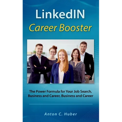 LinkedIN Career Booster: The Power Formula for Your Job Search, Business and Career - Paperback