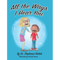 All the Ways I Hear You - Hardcover