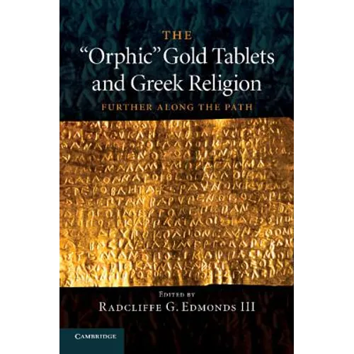 The 'Orphic' Gold Tablets and Greek Religion - Paperback
