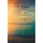 No One Is a Stranger: Finding Love, Connection, and a Brilliant Life - Paperback