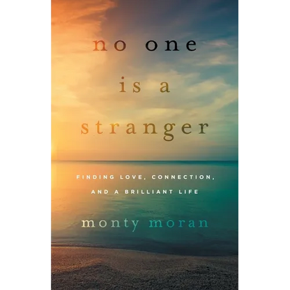 No One Is a Stranger: Finding Love, Connection, and a Brilliant Life - Paperback
