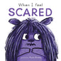 When I Feel Scared - Board Book