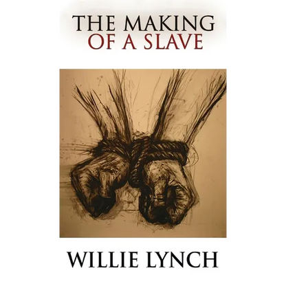 The Willie Lynch Letter and the Making of a Slave - Hardcover