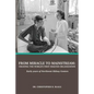 From Miracle to Mainstream: creating the world's first dialysis organization: Early years of Northwest Kidney Centers - Paperback