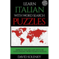 Learn Italian with Word Search Puzzles: Learn Italian Language Vocabulary with Challenging Word Find Puzzles for All Ages - Paperback