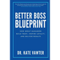 Better Boss Blueprint: How Great Managers Build Trust, Inspire Loyalty, and Deliver Results - Paperback