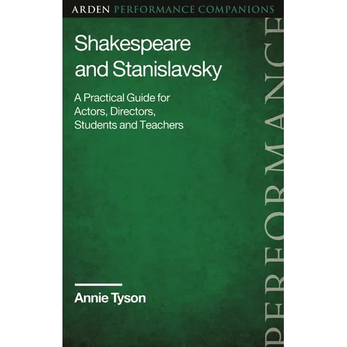 Shakespeare and Stanislavsky: A Practical Guide for Actors, Directors, Students and Teachers - Hardcover