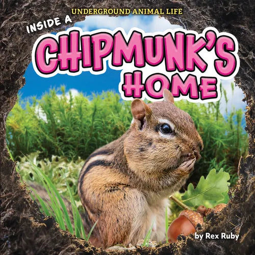 Inside a Chipmunk's Home - Library Binding