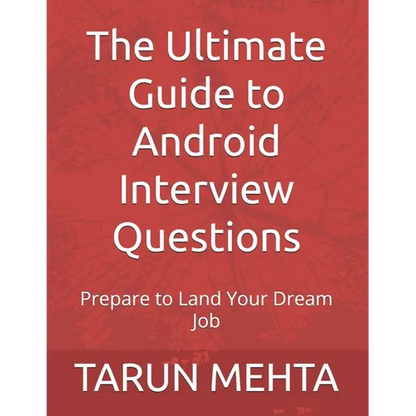 The Ultimate Guide to Android Interview Questions: Prepare to Land Your Dream Job - Paperback