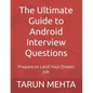 The Ultimate Guide to Android Interview Questions: Prepare to Land Your Dream Job - Paperback