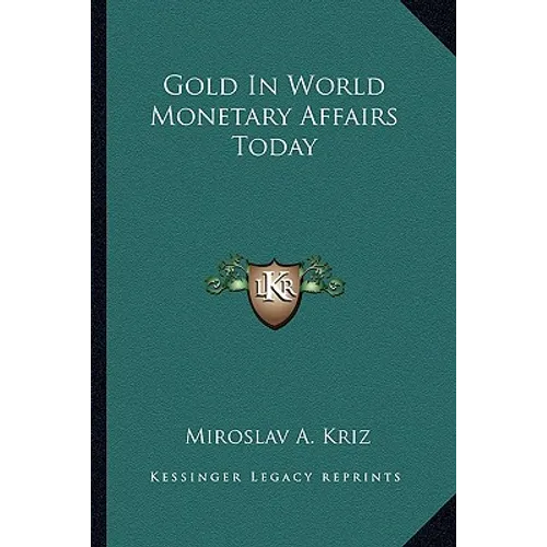 Gold In World Monetary Affairs Today - Paperback