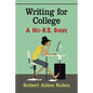 Writing for College: A No-B.S. Guide - Paperback