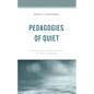 Pedagogies of Quiet: Silence and Social Justice in the Classroom - Paperback