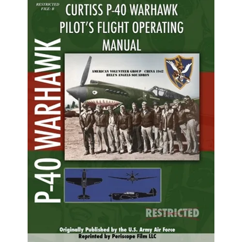 P-40 Warhawk Pilot's Flight Operating Manual - Paperback