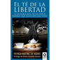 El té de la libertad: La historia real de un héroe español que salvó muchas vidas - Paperback